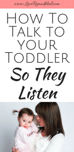 How To Talk To Your Toddler So They Listen