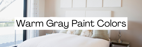 Warm Gray Paint Colors