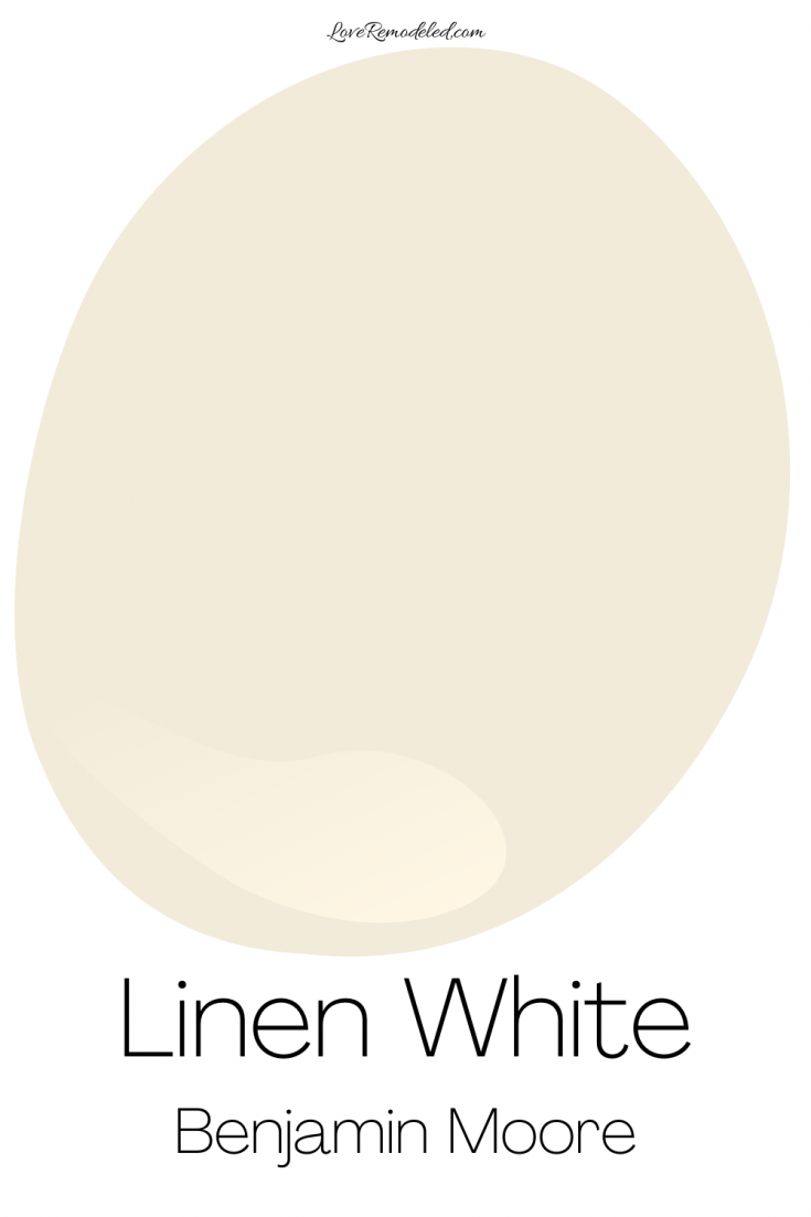 Linen White, a Creamy White by Benjamin Moore Love Remodeled
