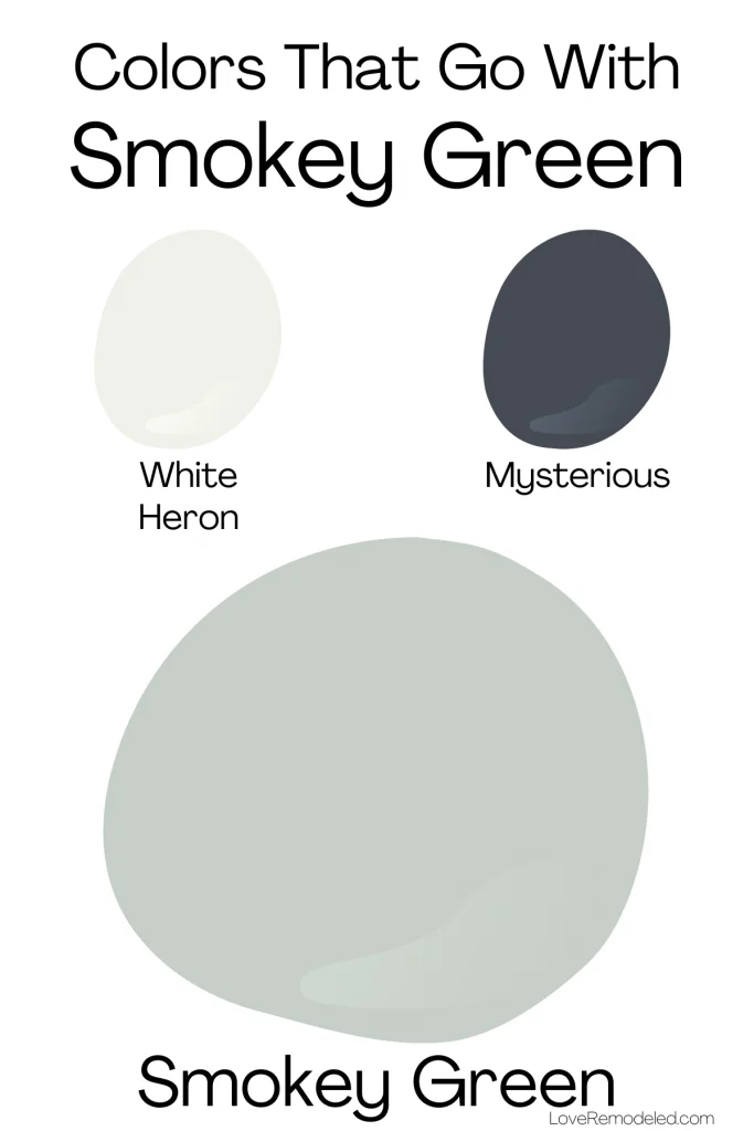 Colors That Go With Smokey Green Benjamin Moore - White Heron and Mysterious