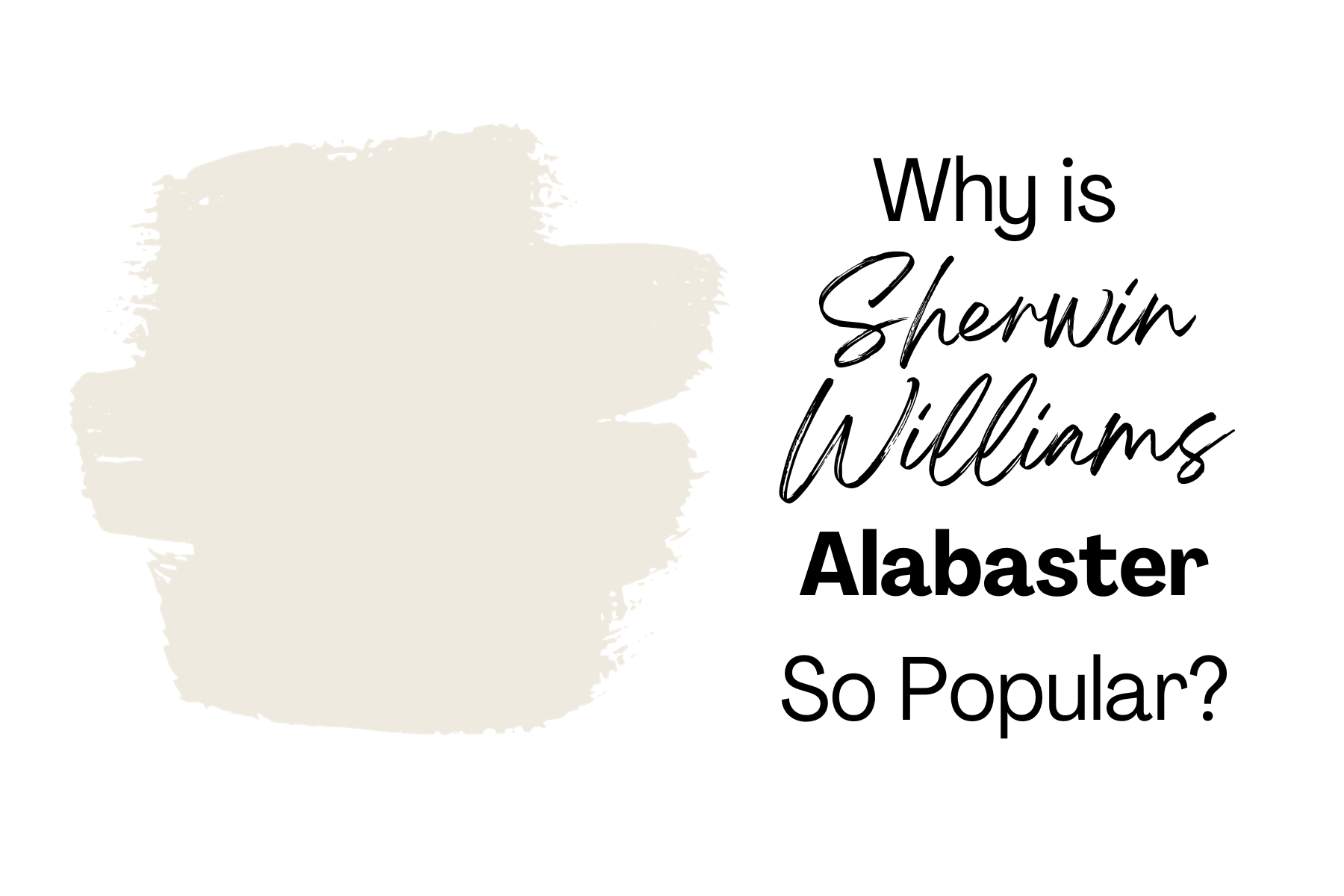 Why is Sherwin Williams Alabaster So Popular?