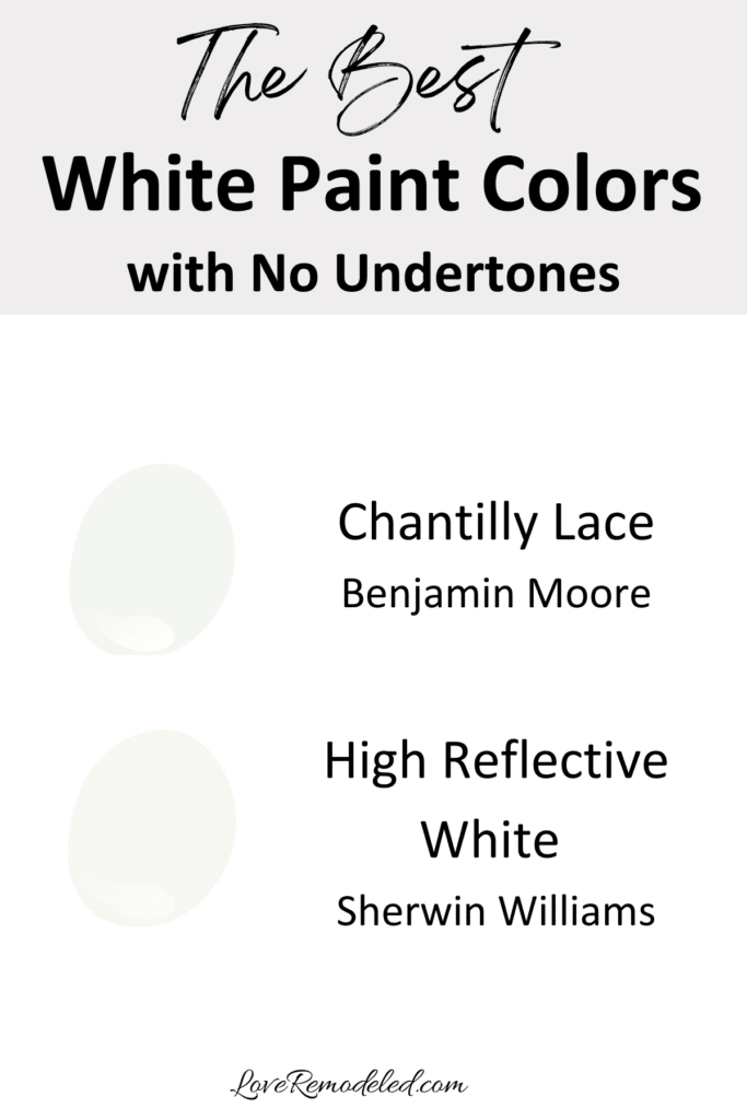The Best White Paint with No Undertones: High Reflective White, Chantilly Lace