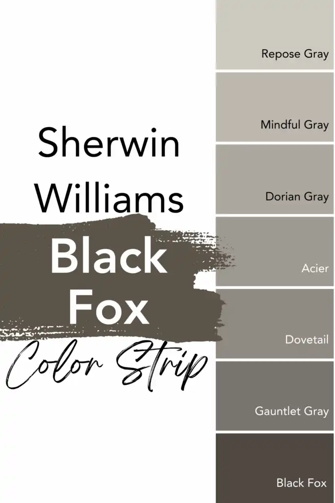 Sherwin WIlliams Black Fox Color Strip with Repose Gray, Mindful Gray, Dorian Gray, Acier, Dovetail and Gauntlet Gray