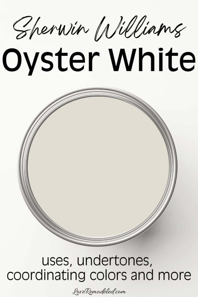 Sherwin Williams Oyster White in a Paint Can - Uses, Undertones, Coordinating Colors and More