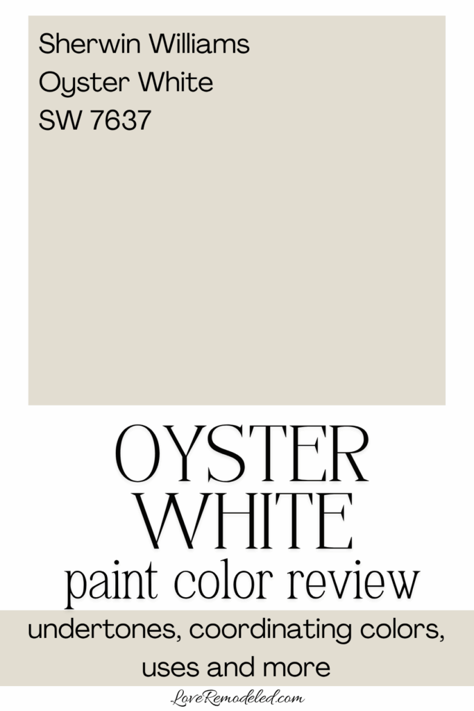 Sherwin Williams Oyster White Paint Color Review Color Swatch - uses, undertones, coordinating colors and more