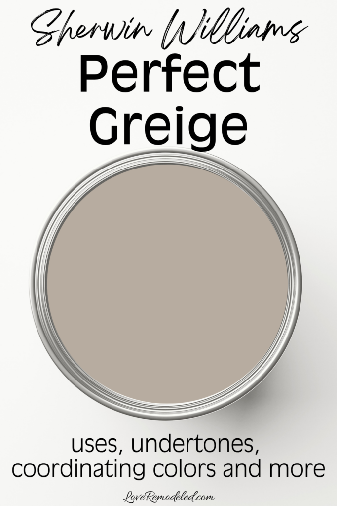 Sherwin Williams Perfect Greige paint can on a white background - uses, undertones, coordinating colors and more