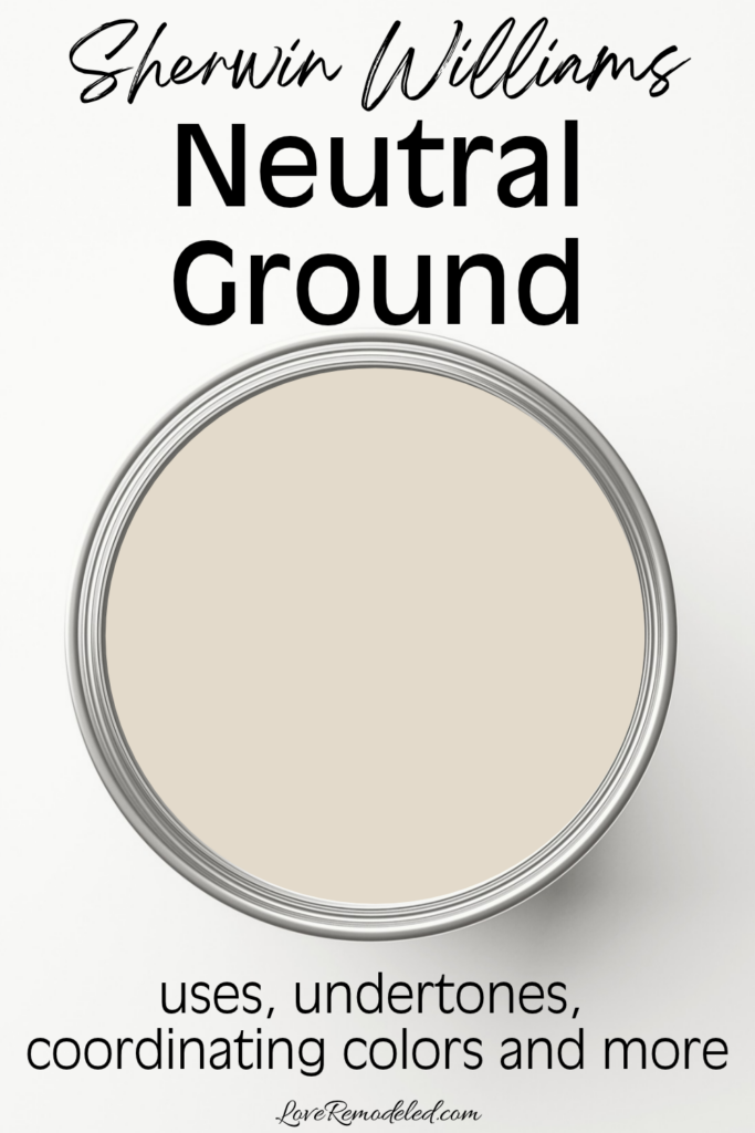 Sherwin Williams Neutral Ground in a paint can - uses, undertones, coordinating colors and more